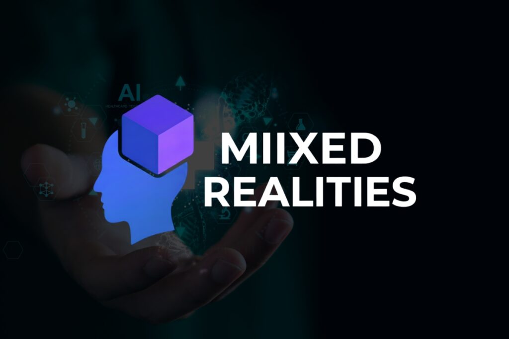 Miixed Realities